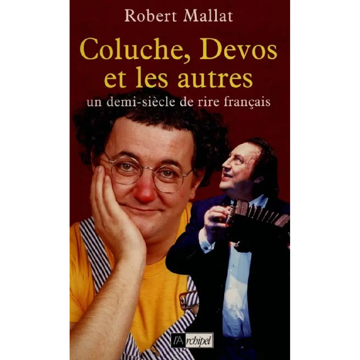 Coluche, Devos et les autres : un demi-siècle de rire français · Occasion