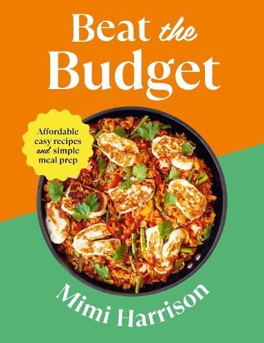 Beat the Budget: Affordable easy recipes and simple meal prep. .25 per portion (Paperback)