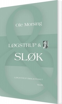 Løgstrup & Sløk - Ole Morsing - Bog