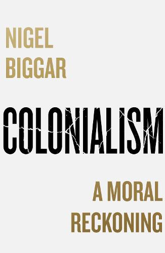 Colonialism: A Moral Reckoning (Hardback)