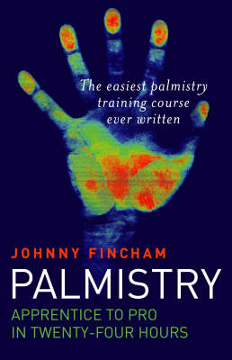 Palmistry: From Apprentice to Pro in 24 Hours - The Easiest Palmistry Course Ever Written (Paperback)