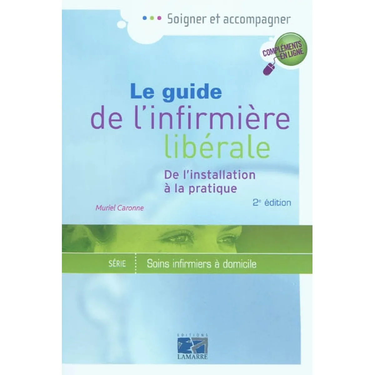 Le guide de l'infirmière libérale : de l'installation à la pratique · Occasion