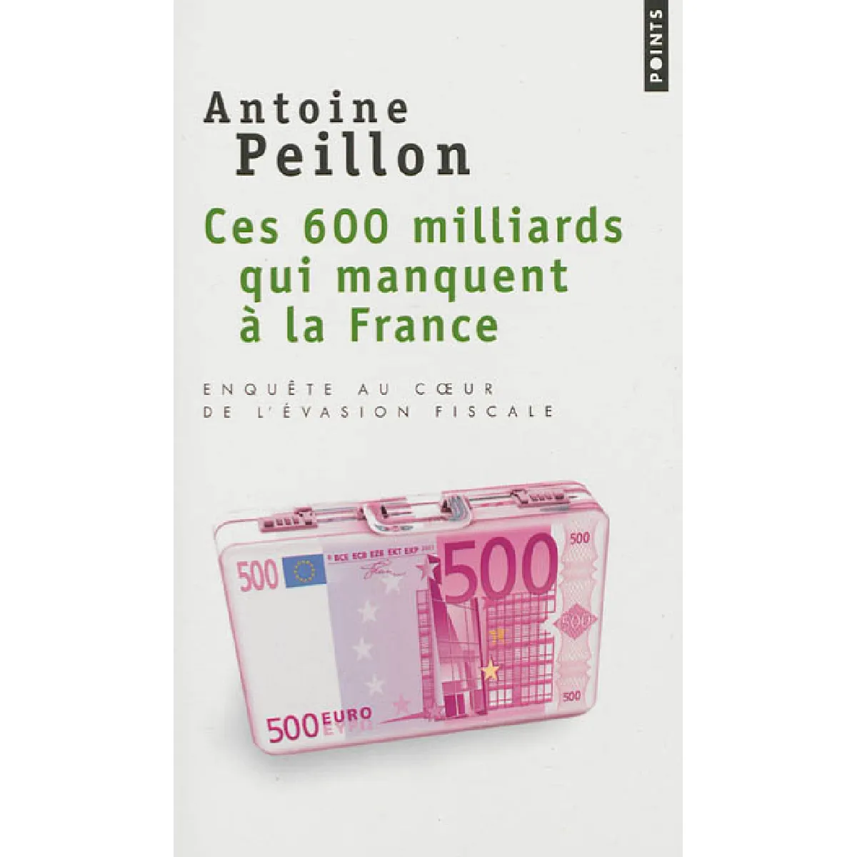 Ces 600 milliards qui manquent à la France : enquête au coeur de l'évasion fiscale · Occasion