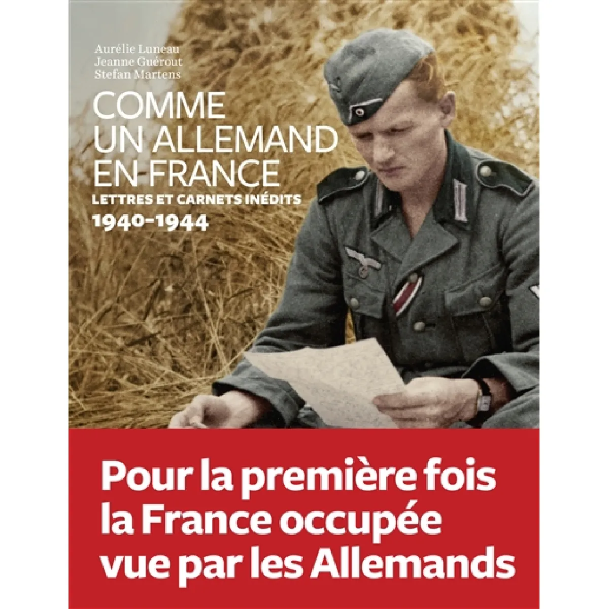 Comme un Allemand en France : lettres inédites sous l'Occupation : 1940-1944 · Occasion