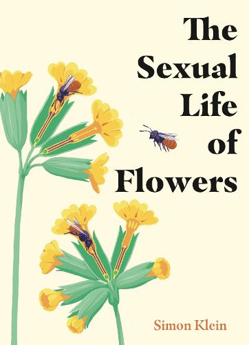The Sexual Life of Flowers (Hardback)