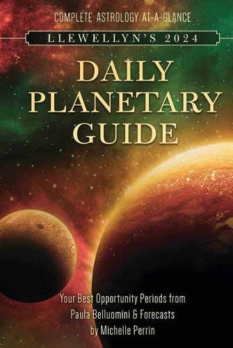 Llewellyn's 2024 Daily Planetary Guide: Complete Astrology At-A-Glance (Spiral bound)