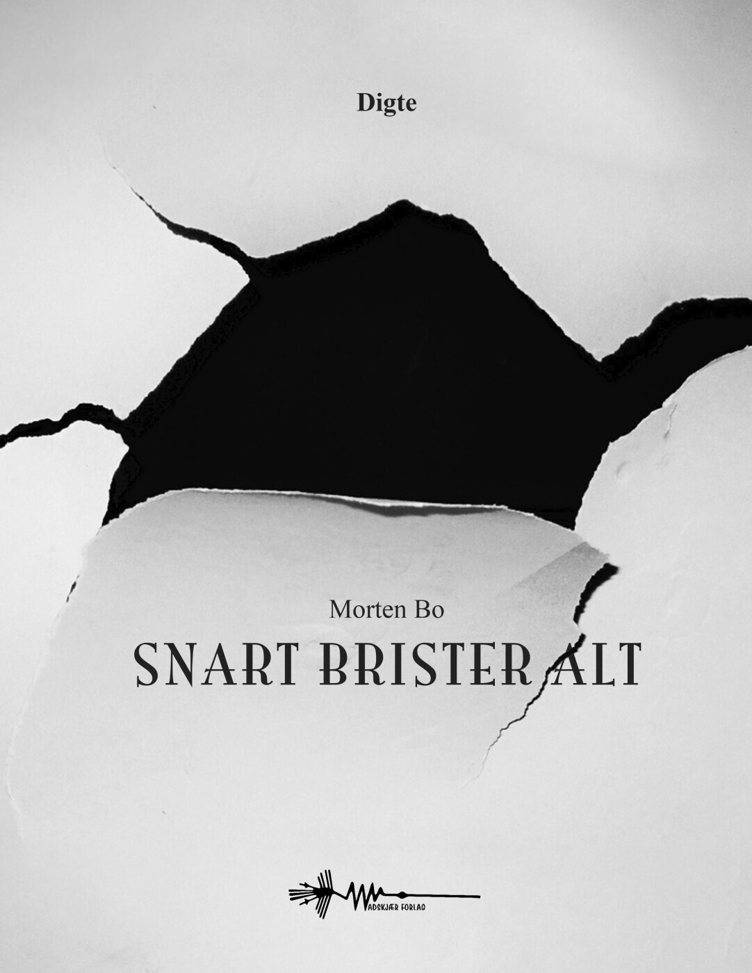Snart Brister Alt - Morten Bo - Bog