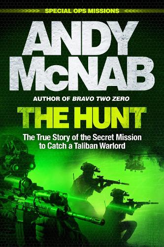 The Hunt: The True Story of the Secret Mission to Catch a Taliban Warlord (Paperback)