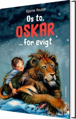Os To, Oskar ... For Evigt - Bjarne Reuter - Bog