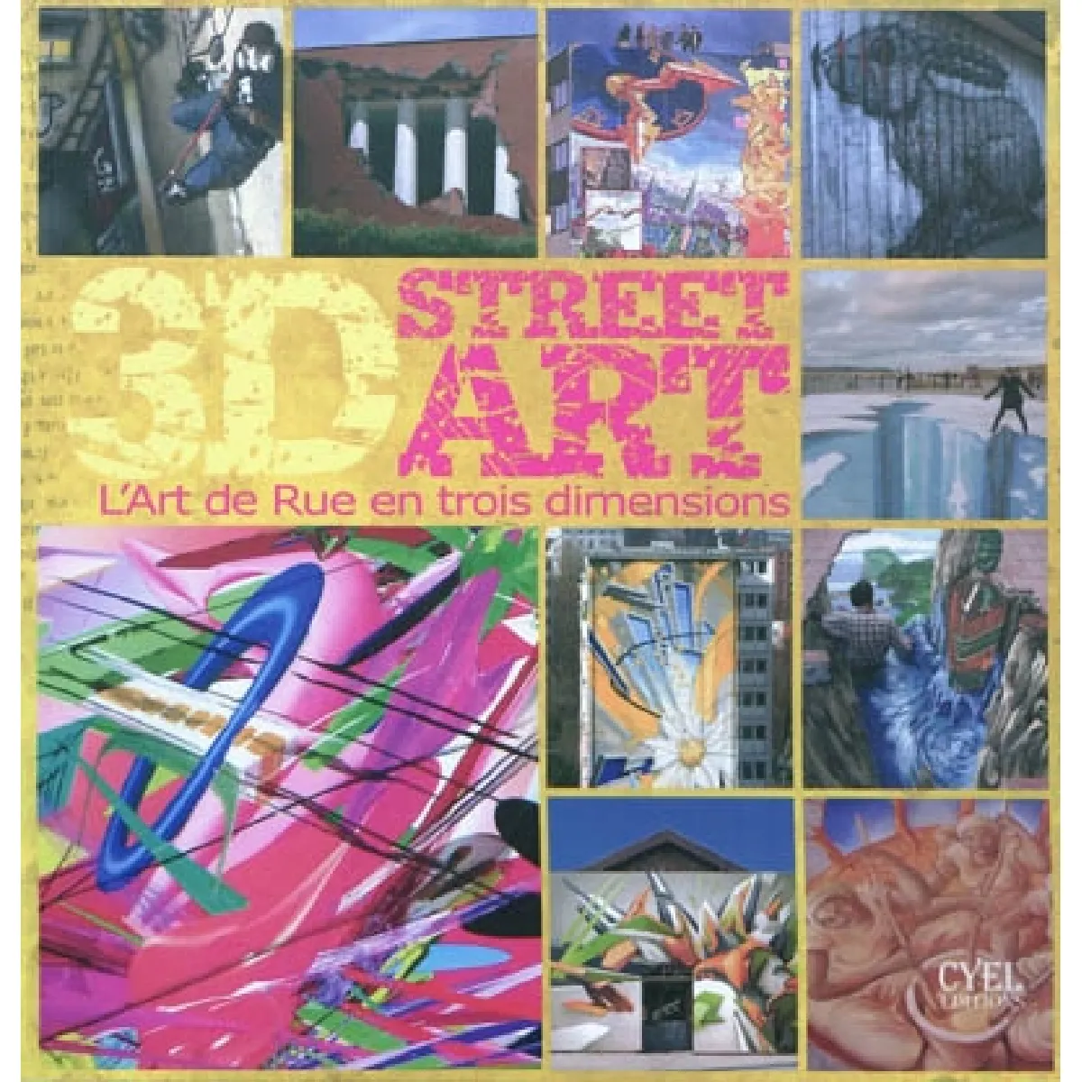 3D street art : l'art de rue en trois dimensions · Occasion