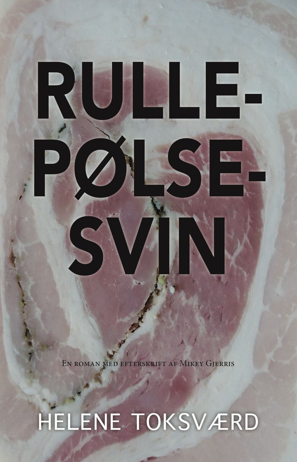 Rullepølsesvin - Helene Toksværd - Bog