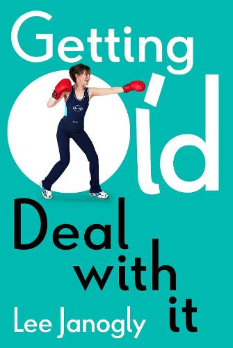 Getting Old: Deal with it (Paperback)
