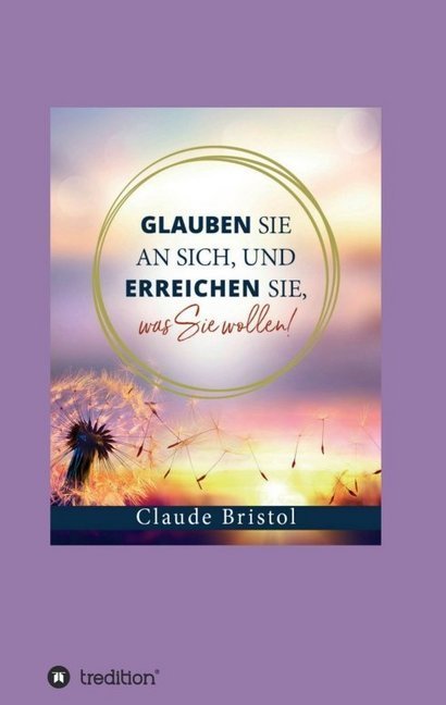 Glauben Sie an sich, und erreichen Sie, was Sie wollen