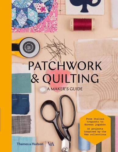 Patchwork and Quilting: A Maker's Guide - Maker's Guide (Paperback)