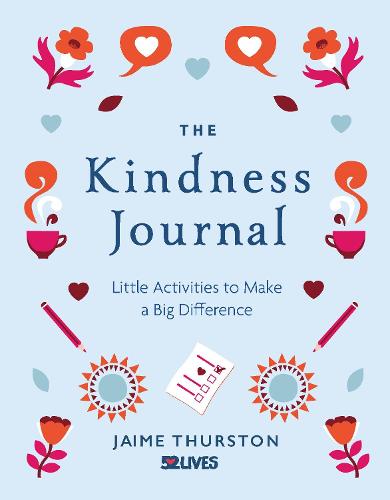 The Kindness Journal: Little Activities to Make a Big Difference (Paperback)