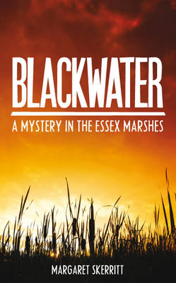Blackwater: A Mystery in the Essex Marshes (Hardback)
