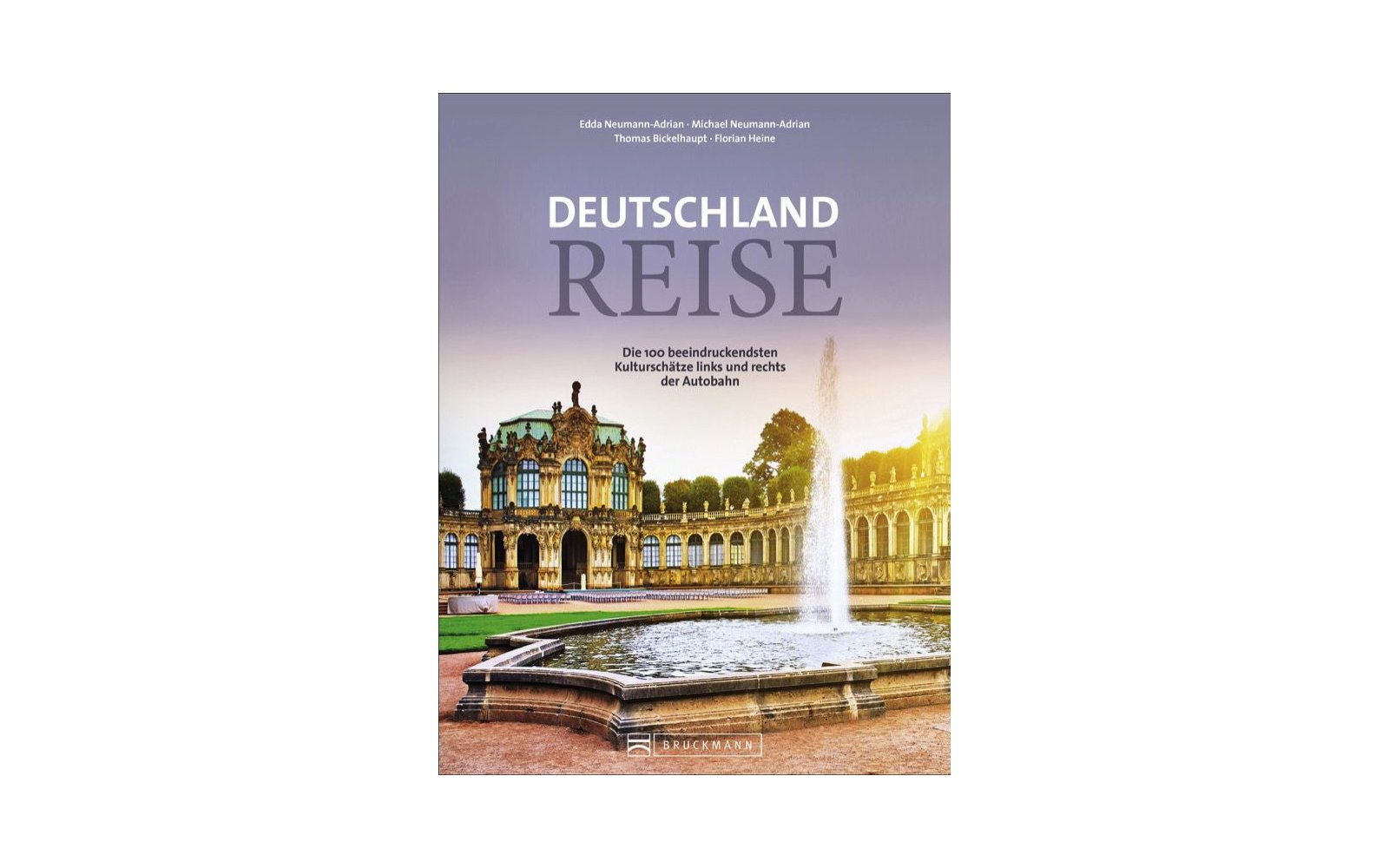 Bruckmann Deutschland Reise Die 100 beeindruckendsten Kulturschätze links und rechts der Autobahn