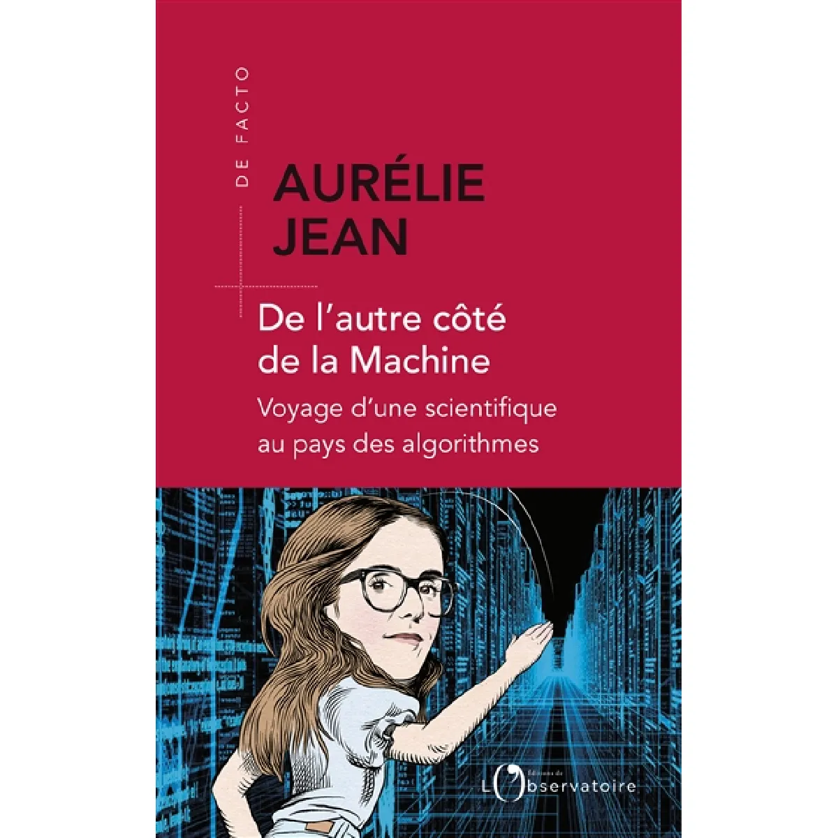 De l'autre côté de la machine : voyage d'une scientifique au pays des algorithmes · Occasion