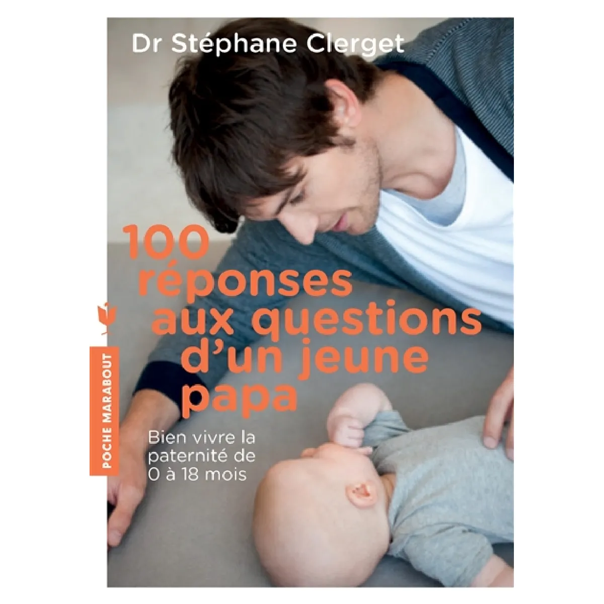100 réponses aux questions d'un jeune papa : les conseils d'un psy pour bien vivre sa paternité · Occasion