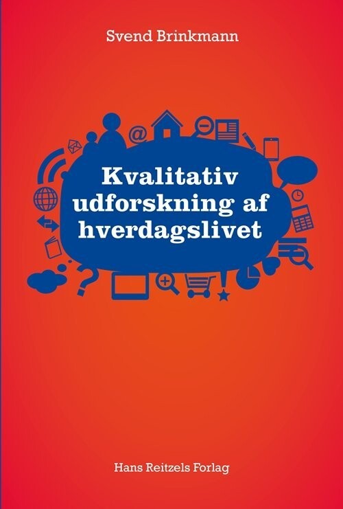 Kvalitativ Udforskning Af Hverdagslivet - Svend Brinkmann - Bog