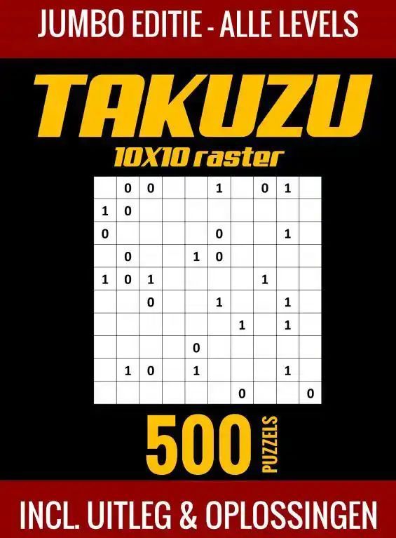 Takuzu Puzzelboek - Jumbo Editie - 500 Puzzels - Inclusief Uitleg en Oplossingen