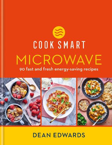 Cook Smart: Microwave: 90 fast and fresh energy-saving recipes (Hardback)