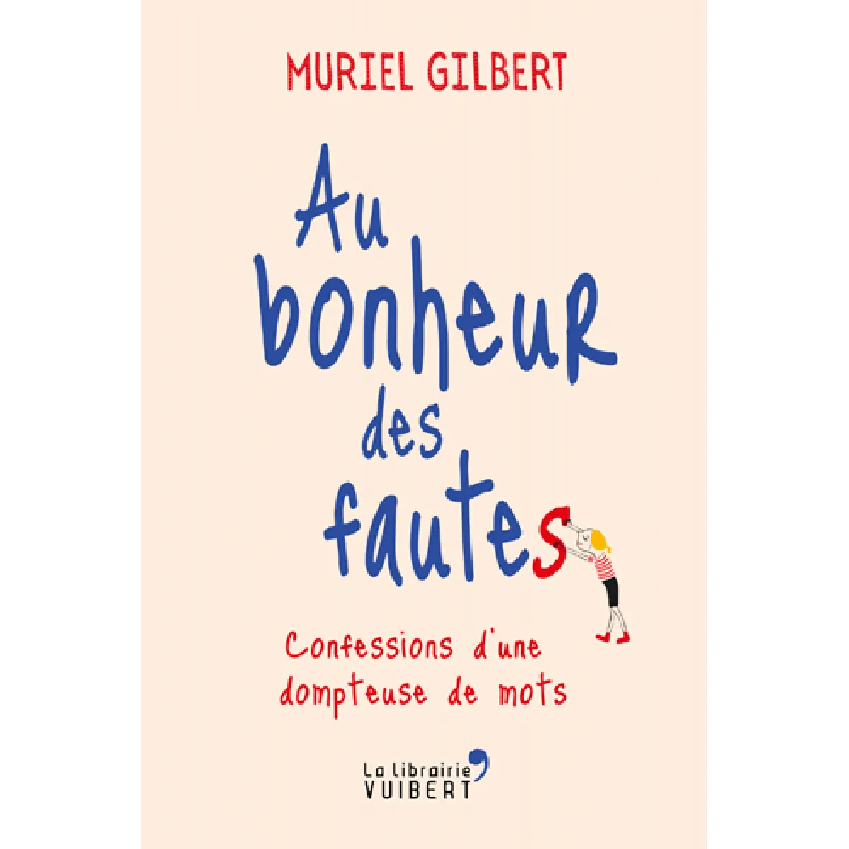 Au bonheur des fautes : confessions d'une dompteuse de mots · Occasion
