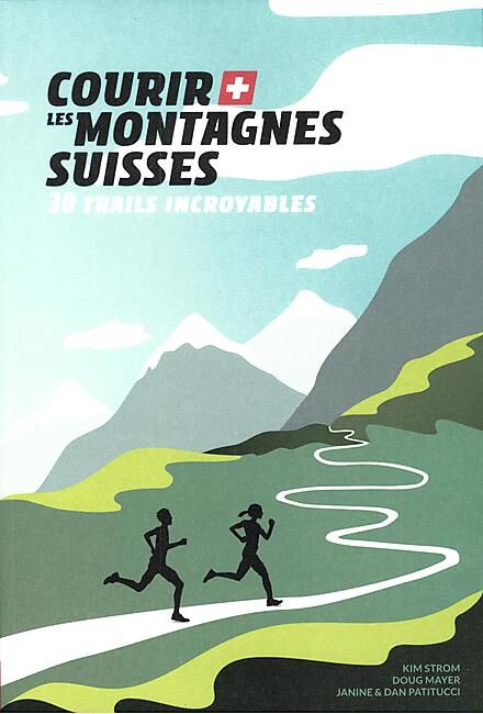 DAUDIN - COURIR LES MONTAGNES SUISSES