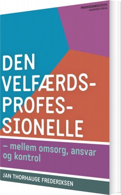 Den Velfærdsprofessionelle - Jan Thorhauge Frederiksen - Bog