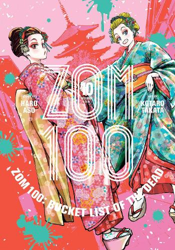 Zom 100: Bucket List of the Dead, Vol. 10 - Zom 100: Bucket List of the Dead 10 (Paperback)