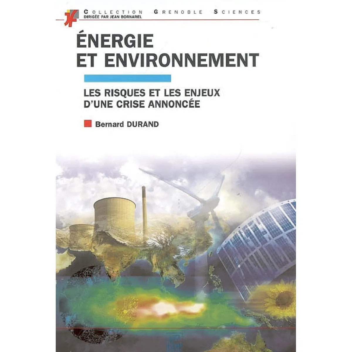 Energie et environnement : les risques et les enjeux d'une crise annoncée · Occasion