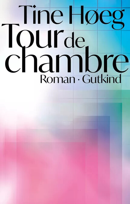 Tour De Chambre - Tine Høeg - Bog