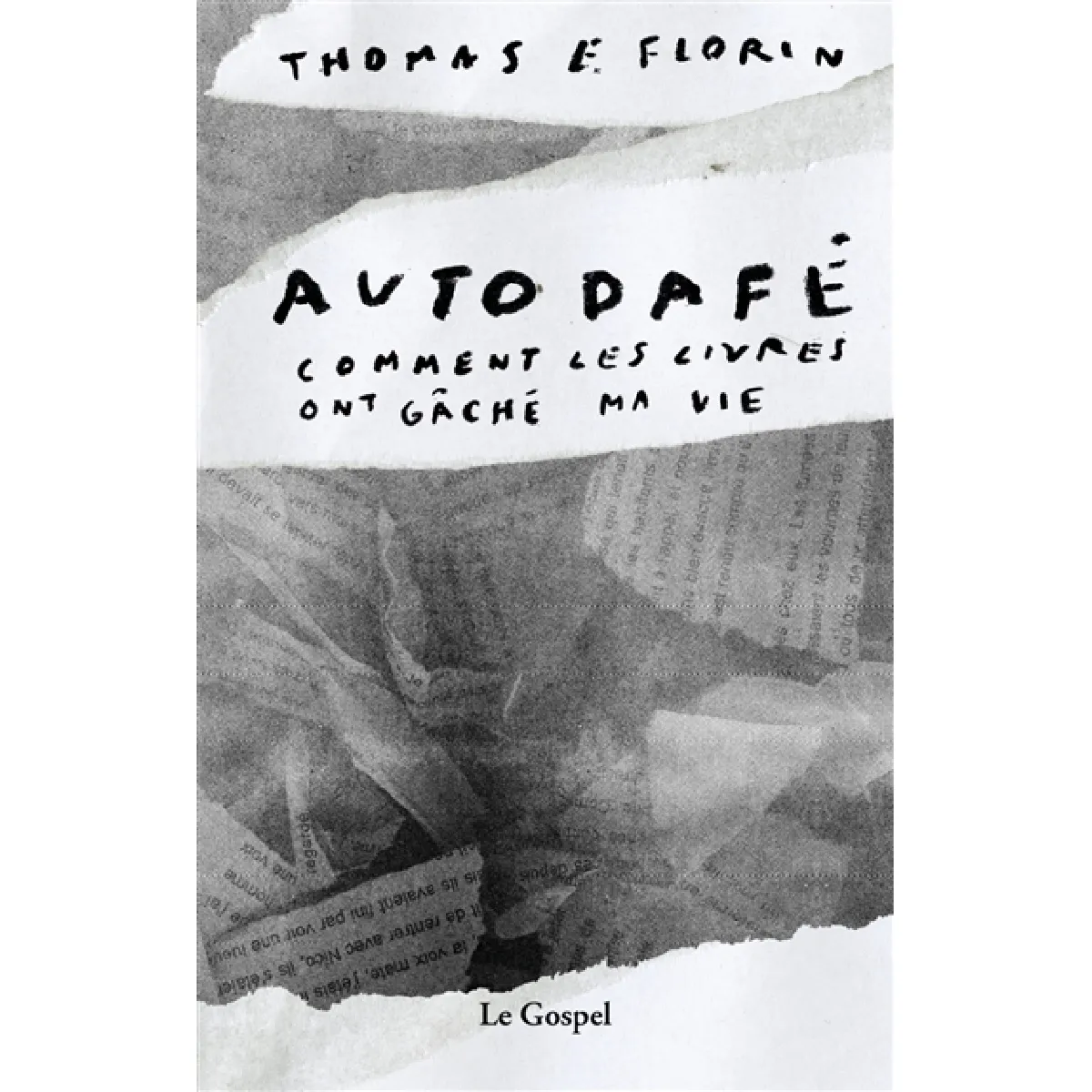 Autodafé : comment les livres ont gâché ma vie