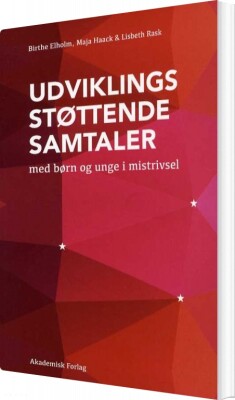 Udviklingsstøttende Samtaler Med Børn Og Unge I Mistrivsel - Lisbeth Rask - Bog