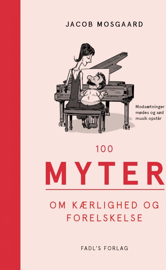 100 Myter Om Kærlighed Og Forelskelse - Jacob Mosgaard - Bog