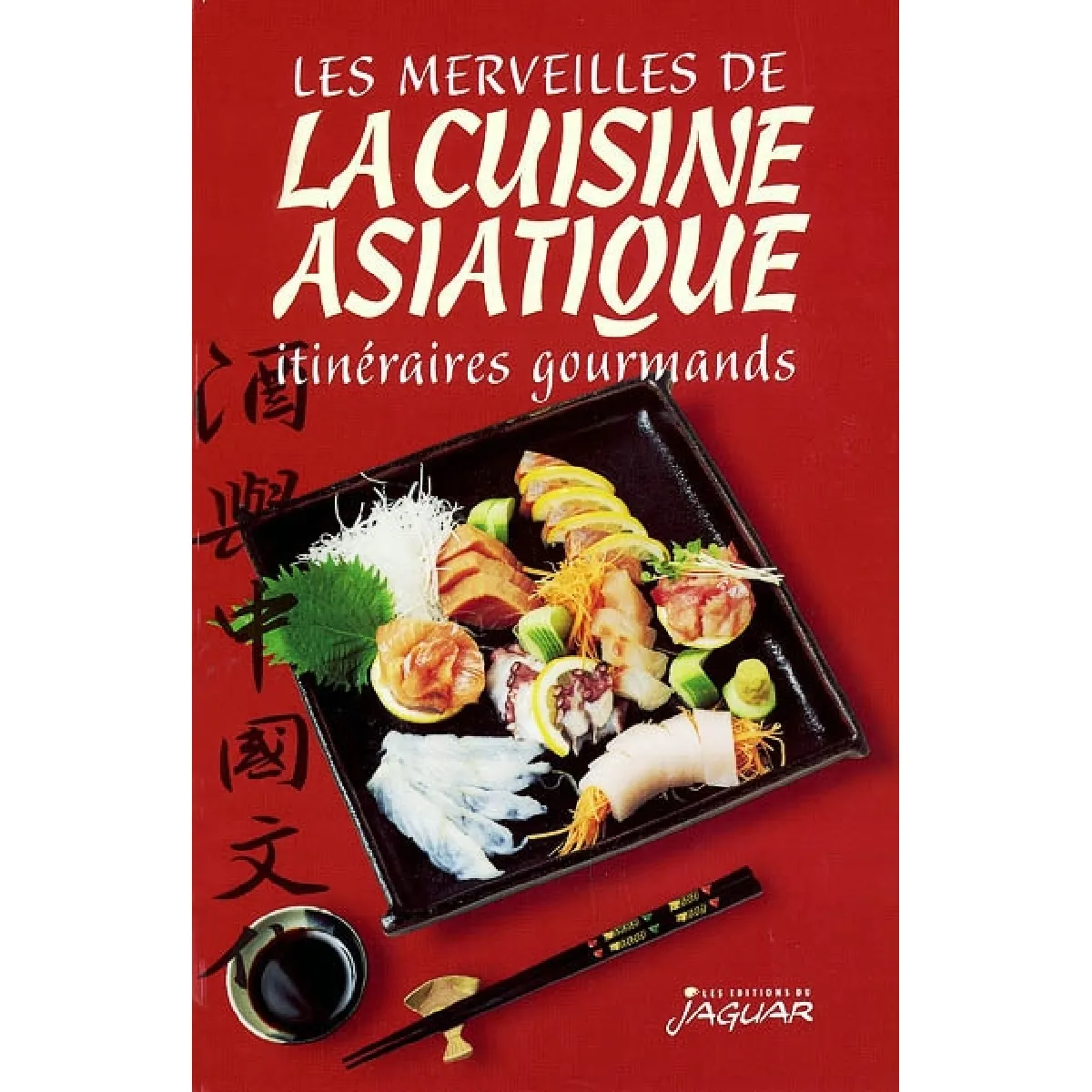 Les merveilles de la cuisine asiatique : itinéraires gourmands · Occasion
