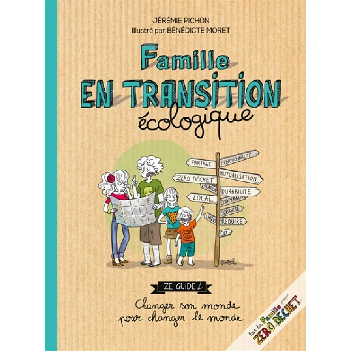 Famille en transition écologique : ze guide 2 : changer son monde pour changer le monde · Occasion
