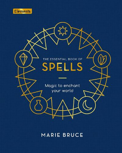 The Essential Book of Spells: Magic to Enchant Your World - Elements (Hardback)