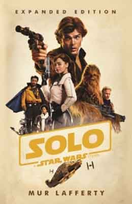 Solo: A Star Wars Story: Expanded Edition - Novelisations (Paperback)