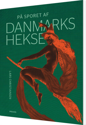 På Sporet Af Danmarks Hekse - Lars Christiansen - Bog