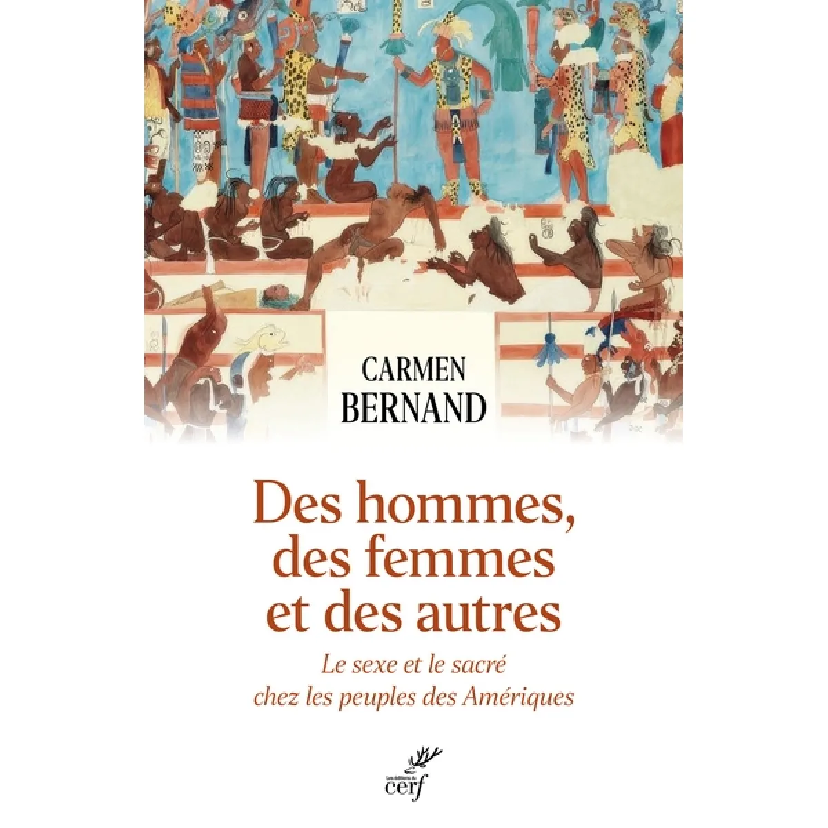 Des hommes, des femmes et des autres : le sexe et le sacré chez les peuples des Amériques · Occasion