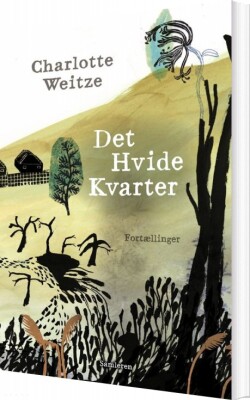 Det Hvide Kvarter - Charlotte Weitze - Bog