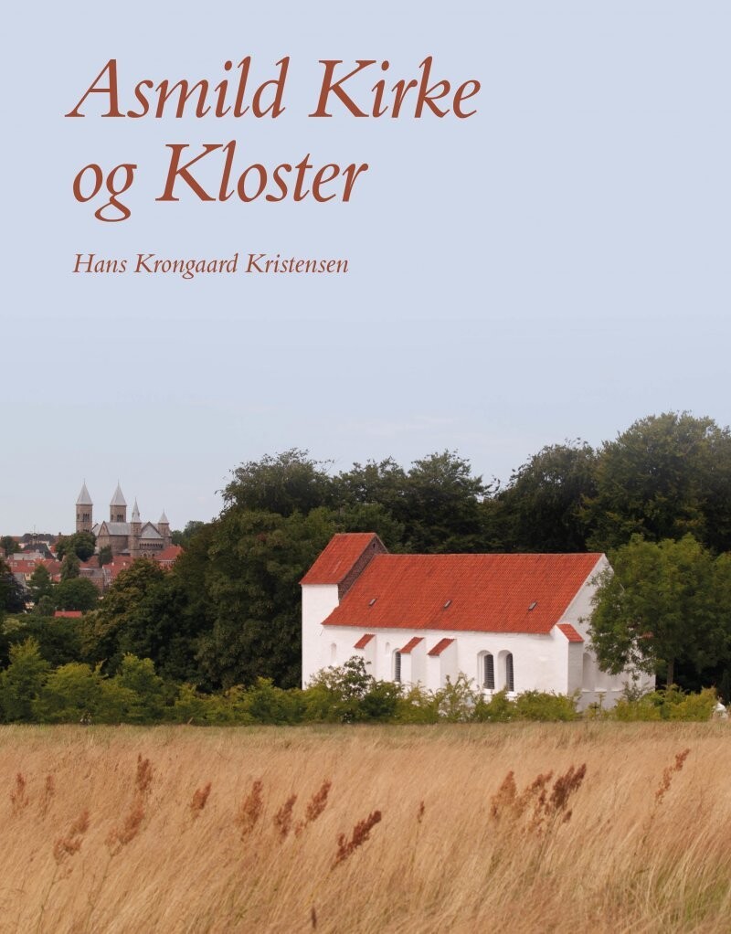 Asmild Kirke Og Kloster - Hans Krongaard Kristensen - Bog
