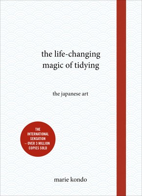 The Life-Changing Magic of Tidying: The Japanese Art (Hardback)