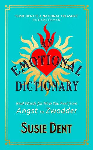 An Emotional Dictionary: Real Words for How You Feel, from Angst to Zwodder (Hardback)