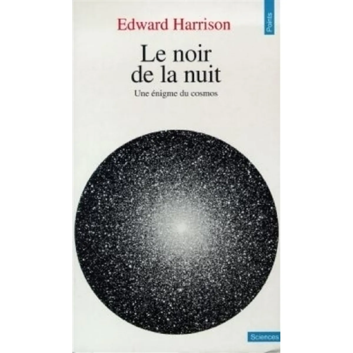 Le noir de la nuit : une énigme du cosmos · Occasion