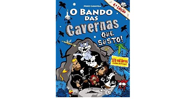 O Bando das Cavernas N.º 19de Nuno Caravela Que Susto! (4ª Edição)