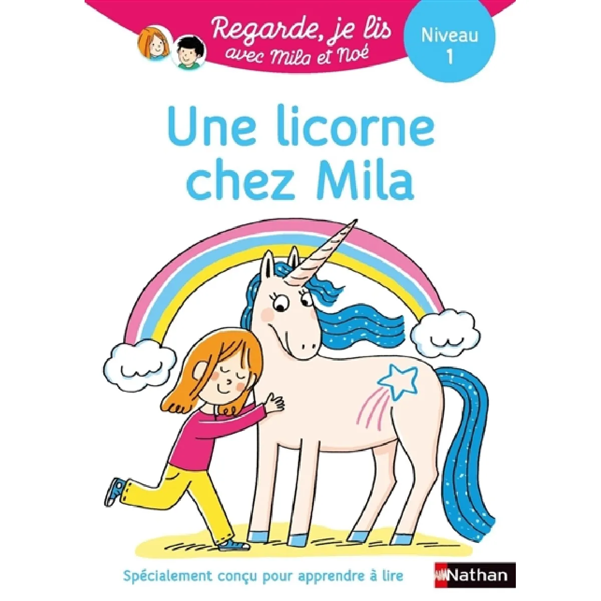 Une licorne chez Mila : une histoire à lire tout seul, niveau 1