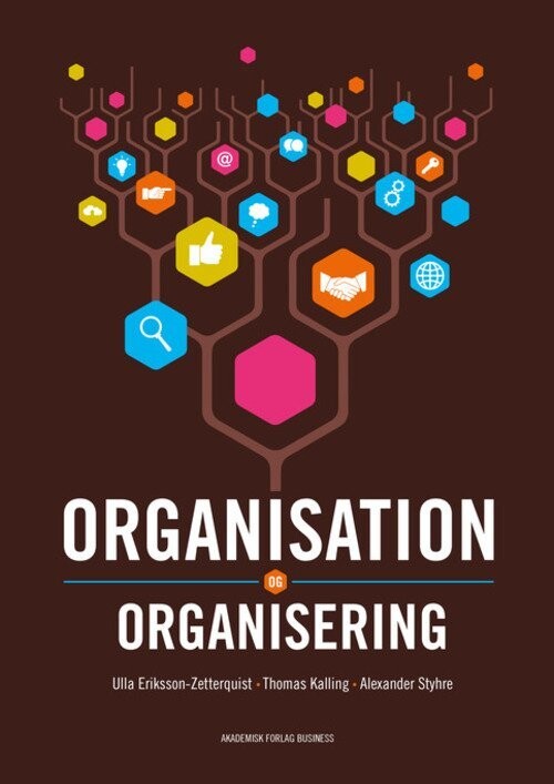 Organisation Og Organisering - Alexander Styhre - Bog