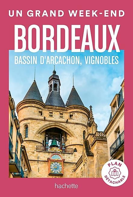 HACHETTE - UN GRAND WEEK END BORDEAUX